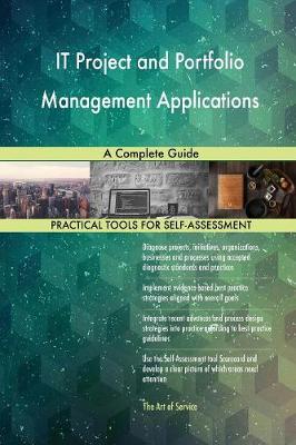 It Project and Portfolio Management Applications: A Complete Guide Gerardus Blokdyk 9780655151951 book cover