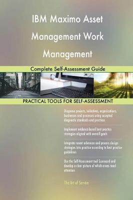 IBM Maximo Asset Management Work Management Complete Self-Assessment Guide Gerardus Blokdyk 9780655154617 book cover