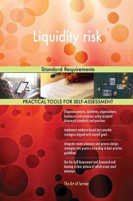 Liquidity Risk Standard Requirements Gerardus Blokdyk 9780655193715 book cover