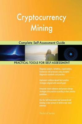 Cryptocurrency Mining Complete Self-Assessment Guide Gerardus Blokdyk 9780655404361 book cover