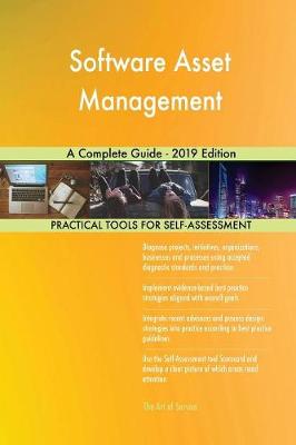 Software Asset Management a Complete Guide - 2019 Edition Gerardus Blokdyk 9780655513001 book cover