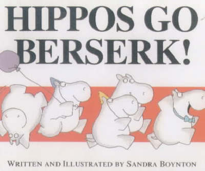 Hippos Go Berserk Sandra Boynton 9780689834998 book cover