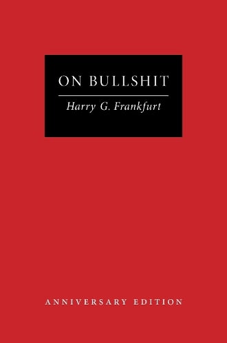 On Bullshit: Anniversary Edition Harry G. Frankfurt 9780691276786 book cover