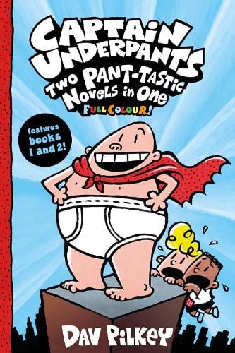 Captain Underpants: Two Pant-tastic Novels in One (Full Colour!) - Captain Underpants Dav Pilkey 9780702301520 book cover
