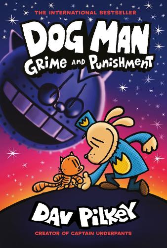 Dog Man 9: Grime and Punishment: from the bestselling creator of Captain Underpants - Dog Man Dav Pilkey 9780702310676 book cover