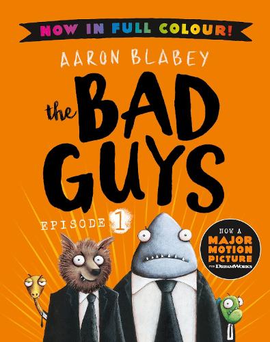 The Bad Guys Episode 1 Aaron Blabey 9780702314346 book cover
