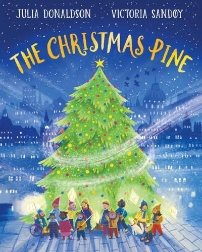 The Christmas Pine Julia Donaldson, Victoria Sandoy 9780702318009 book cover