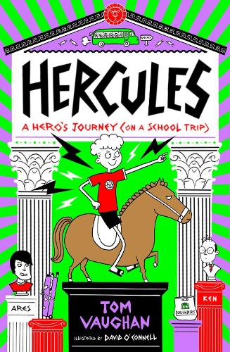Hercules: A Hero's Journey (on a School Trip) Tom Vaughan, David O'Connell 9780702324628 book cover