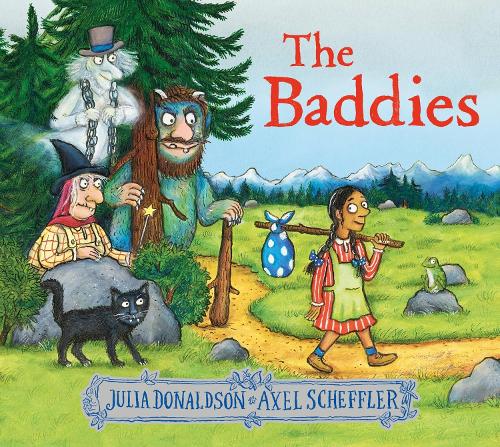 The Baddies Julia Donaldson, Axel Scheffler 9780702325069 book cover