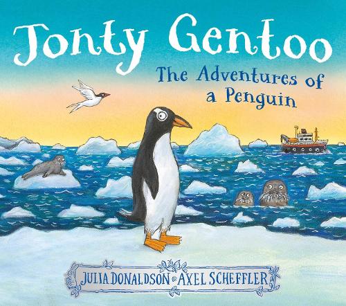Jonty Gentoo - The Adventures of a Penguin Julia Donaldson, Axel Scheffler 9780702329432 book cover