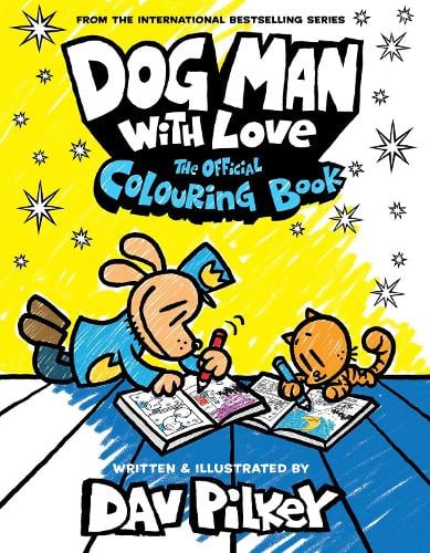 Dog Man With Love: The Official Colouring Book - Dog Man Dav Pilkey 9780702330148 book cover