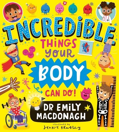 Incredible Things Your Body Can Do! Dr Emily MacDonagh, Jennie Bradley 9780702341526 book cover
