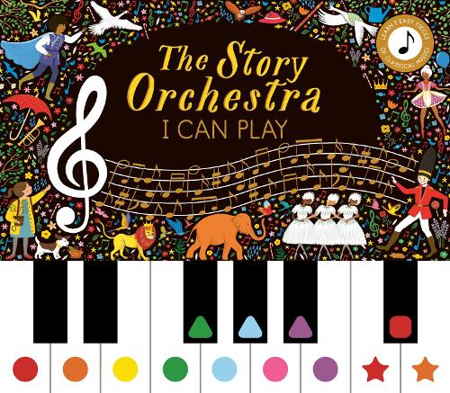 The Story Orchestra: I Can Play Volume 7 Jessica Courtney-Tickle, Katy Flint, Rowan Baker 9780711264908 book cover