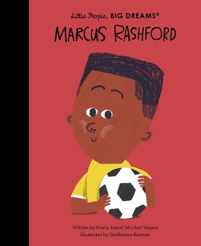 Marcus Rashford Volume 87 - Little People, BIG DREAMS Maria Isabel Sanchez Vegara, Guilherme Karsten 9780711270978 book cover