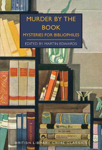 Murder by the Book: Mysteries for Bibliophiles - British Library Crime Classics 93 Martin Edwards 9780712353694 book cover