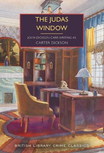 The Judas Window - British Library Crime Classics 140 Carter Dickson, John Dickson Carr 9780712355339 book cover