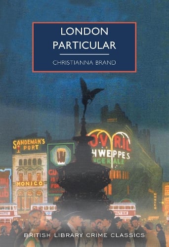 London Particular - British Library Crime Classics 125 Christianna Brand, Martin Edwards 9780712355407 book cover
