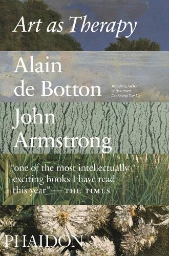 Art as Therapy Alain Botton, John Armstrong 9780714872780 book cover
