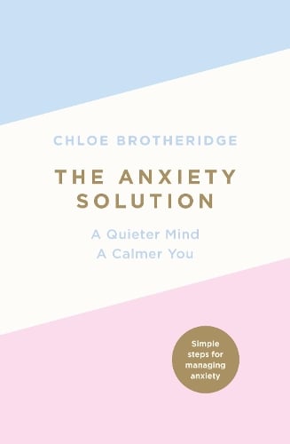 The Anxiety Solution Chloe Brotheridge 9780718187156 book cover
