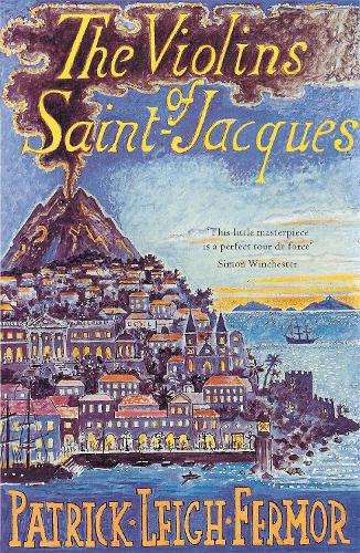 The Violins of Saint-Jacques Patrick Leigh Fermor 9780719555299 book cover