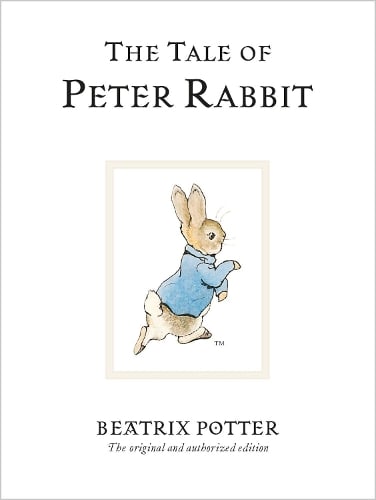 The Tale Of Peter Rabbit: The original and authorized edition - Beatrix Potter Originals Beatrix Potter 9780723247708 book cover