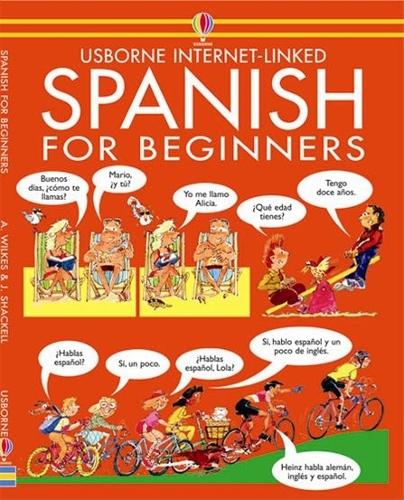 Spanish for Beginners - Language for Beginners Book Angela Wilkes, John Shackell 9780746000588 book cover