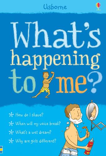 Whats Happening to Me? (Boy) - What and Why Alex Frith, Adam Larkum 9780746076637 book cover