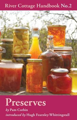 Preserves - River Cottage Handbook No. 2 Pam Corbin 9780747595328 book cover