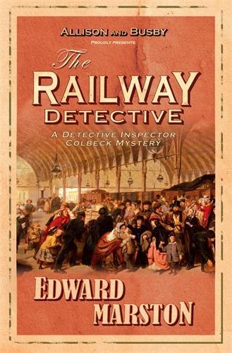 The Railway Detective - Railway Detective Edward Marston 9780749083526 book cover