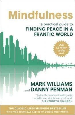 Mindfulness: A practical guide to finding peace in a frantic world Professor Mark Williams, Dr Danny Penman 9780749953089 book cover