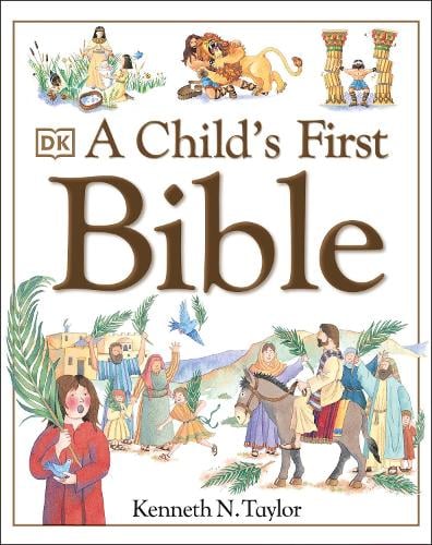 A Child's First Bible - First Bible Stories Kenneth N. Taylor 9780751357769 book cover