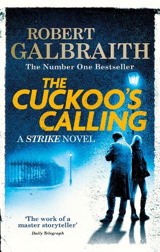 The Cuckoo's Calling: Cormoran Strike Book 1 - Strike Robert Galbraith 9780751549256 book cover