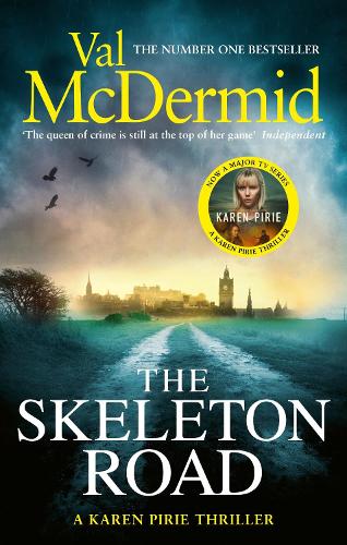 The Skeleton Road - Karen Pirie Val McDermid 9780751551280 book cover