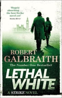 Lethal White: Cormoran Strike Book 4 - Strike Robert Galbraith 9780751572872 book cover