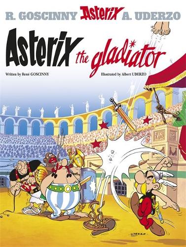 Asterix: Asterix The Gladiator: Album 4 - Asterix René Goscinny, Albert Uderzo 9780752866116 book cover
