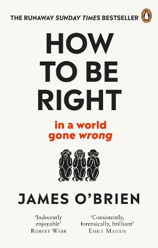 How To Be Right:  in a world gone wrong James O'Brien 9780753553121 book cover