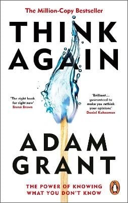 Think Again: The Power of Knowing What You Don't Know Adam Grant 9780753553916 book cover