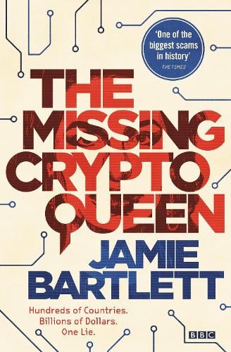 The Missing Cryptoqueen Jamie Bartlett 9780753559581 book cover