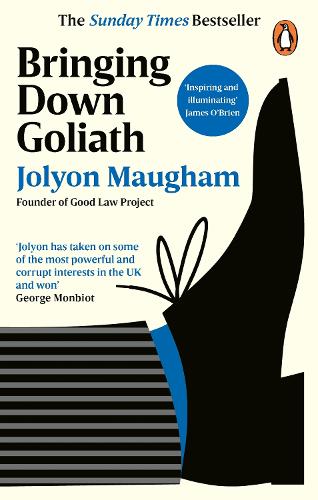 Bringing Down Goliath: How Good Law Can Topple the Powerful Jolyon Maugham 9780753559802 book cover