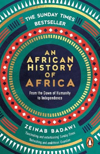 An African History of Africa: From the Dawn of Humanity to Independence Zeinab Badawi 9780753560143 book cover