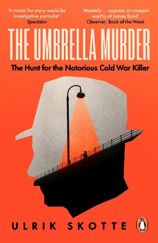 The Umbrella Murder: The Hunt for the Notorious Cold War Killer Ulrik Skotte 9780753560181 book cover