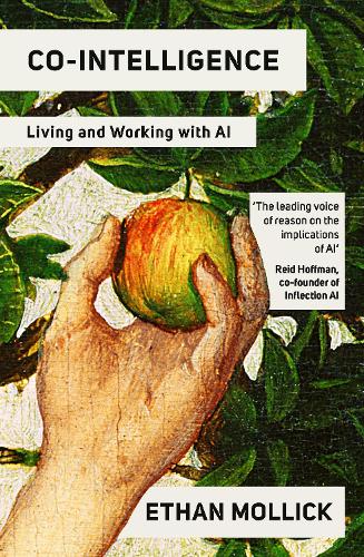 Co-Intelligence: Living and Working with AI Ethan Mollick 9780753560778 book cover