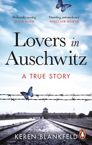Lovers in Auschwitz: A True Story Keren Blankfeld 9780753560822 book cover