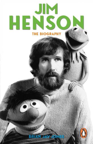 Jim Henson: The Biography Brian Jay Jones 9780753561805 book cover