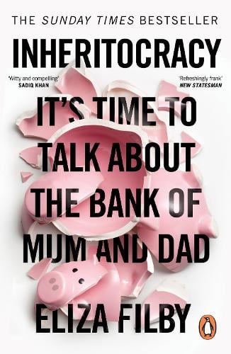 Inheritocracy: Its Time to Talk About the Bank of Mum and Dad Eliza Filby 9780753561904 book cover
