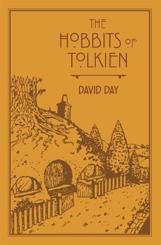 The Hobbits of Tolkien: An Illustrated Exploration of Tolkien's Hobbits, and the Sources that Inspired his Work from Myth, Literature and History David Day 9780753733783 book cover