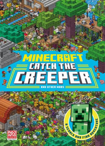 Minecraft Catch the Creeper and Other Mobs: A Search and Find Adventure Mojang AB 9780755503575 book cover