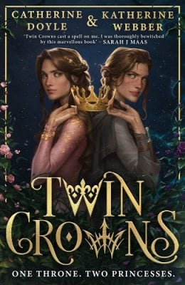 Twin Crowns - Twin Crowns Book 1 Katherine Webber, Catherine Doyle 9780755503643 book cover