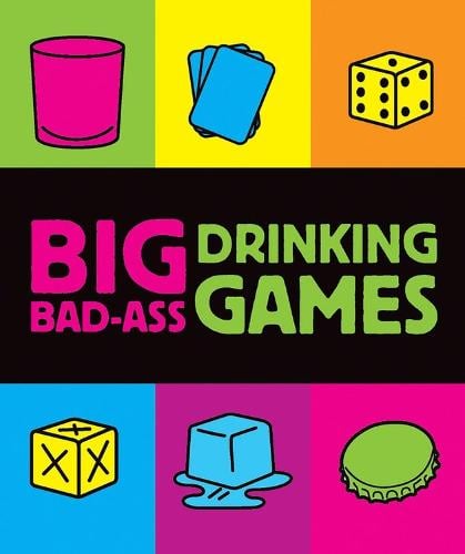 Big Bad-Ass Drinking Games - RP Minis Jordana Tusman 9780762435937 book cover