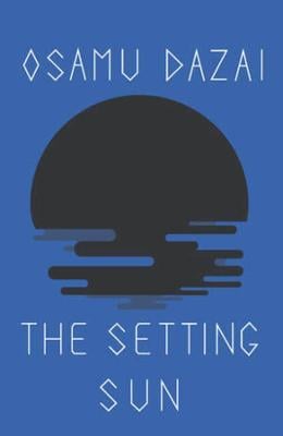 The Setting Sun Osamu Dazai, Donald Keene 9780811200325 book cover